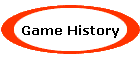 Game History