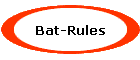 Bat-Rules